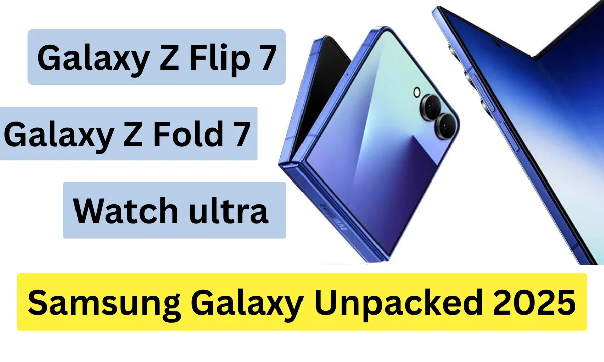 Samsung Galaxy Unpacked 2025 : आज सैमसंग करेगा फोल्डेबल स्मार्टफोन ओर स्मार्टवॉच लॉन्च