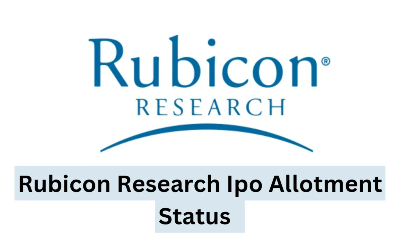 रुबिकॉन रिसर्च आईपीओ अलॉटमेंट स्टेटस जानें आईपीओ की इंपोर्टेंट डेट्स आई सामने