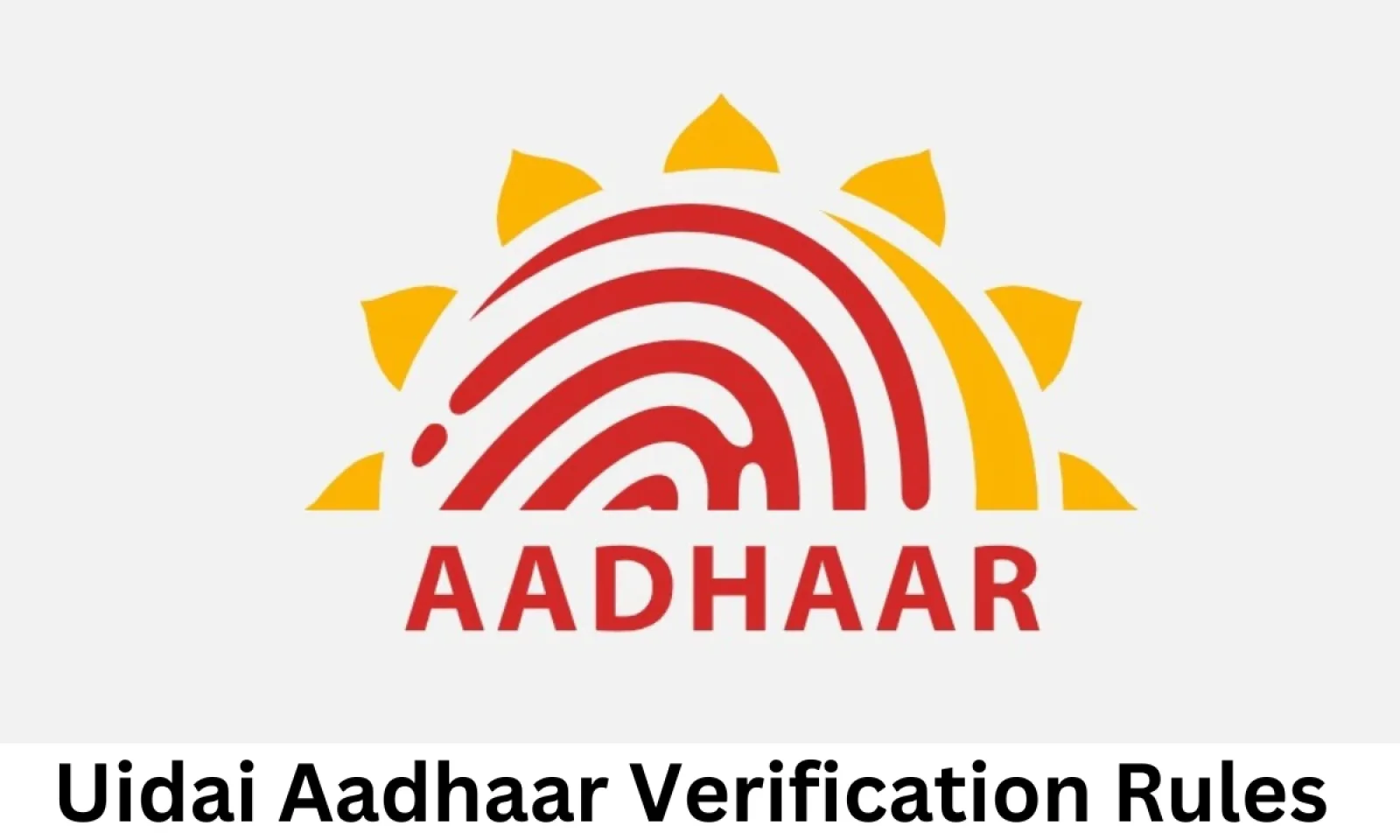 UIDAI Aadhaar Verification रूल्स हुए जारी जानें 2025 में इस के नियम और प्रोसेस