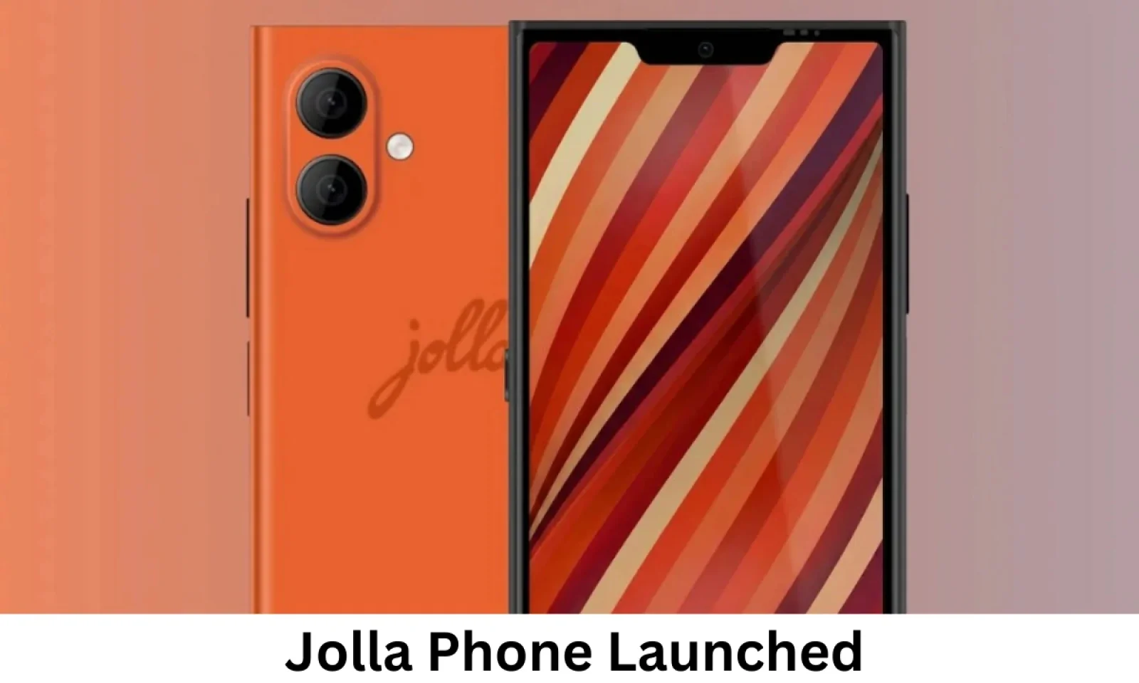 Jolla Phone न्यू टेक्नोलॉजी और बेहतर ऑपरेटिंग सिस्टम के साथ हुआ लॉन्च