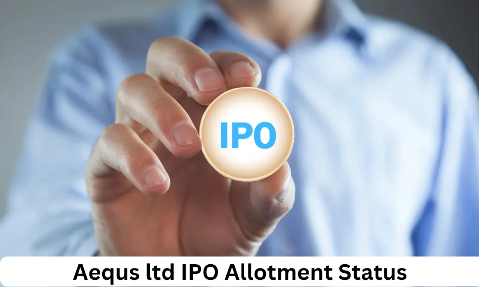 Aequs Ltd IPO अलॉटमेंट स्टेटस करें घर बैठे चेक जानें पूरा प्रोसेस डिटेल्स में